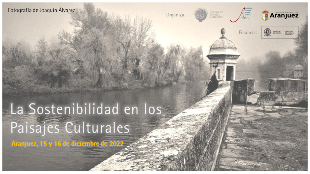 Jornadas Técnicas – La Sostenibilidad en los Paisajes Culturales – Aranjuez, 2022